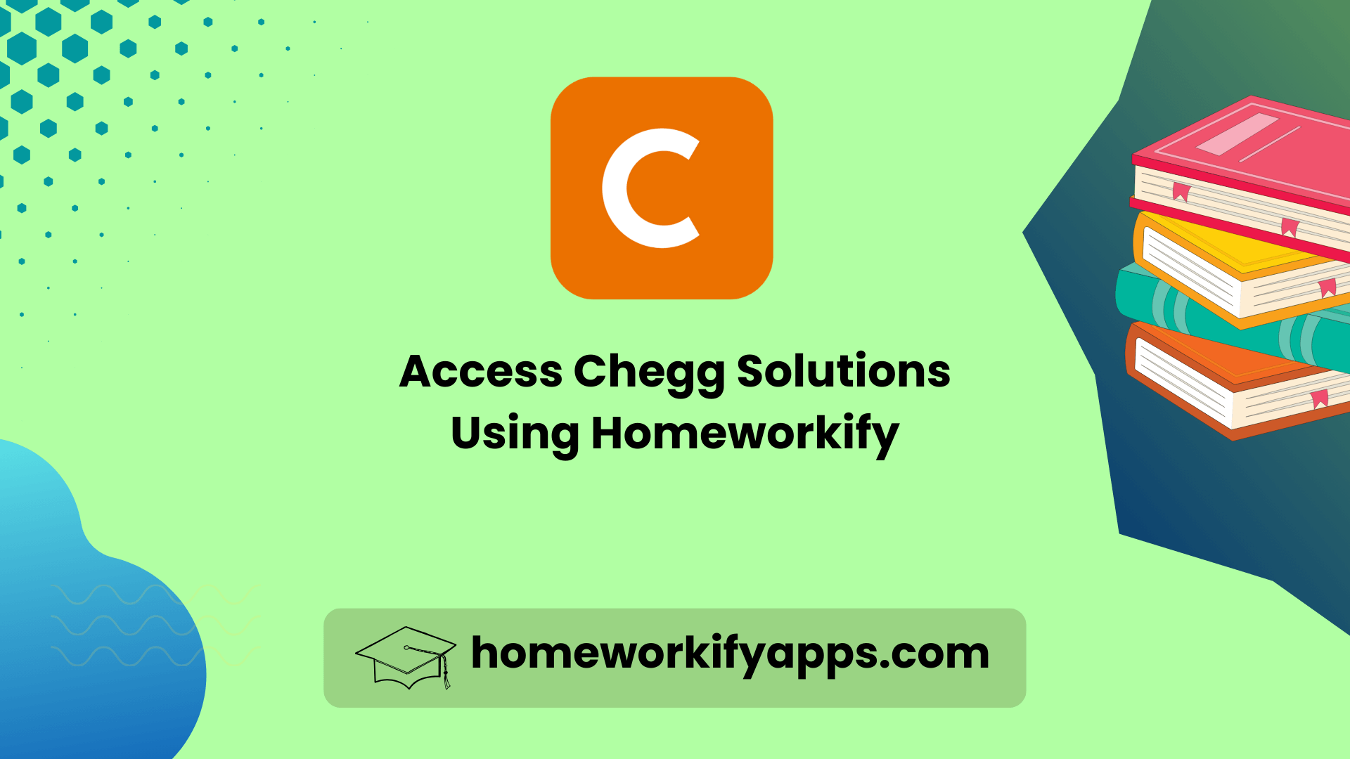 Access Chegg Solutions Using Homeworkify