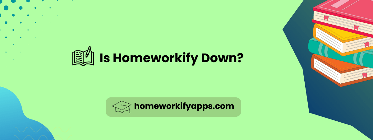 Homeworkify Down